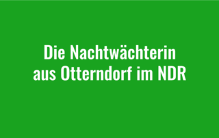 Die Nachtwächterin aus Otterndorf im NDR
