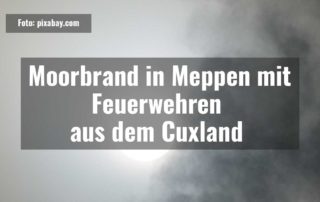 Moorbrand in Meppen mit Feuerwehren aus dem Cuxland